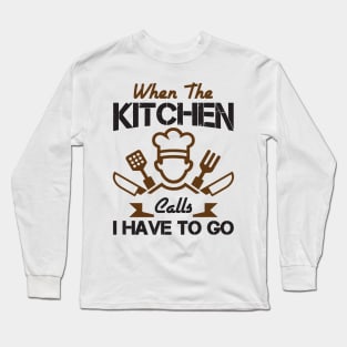 Kitchen Chef - Cooking Quote Long Sleeve T-Shirt